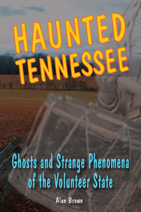 Haunted Tennessee -  Alan Brown