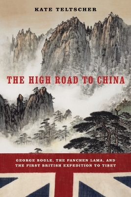 The High Road to China - Kate Teltscher