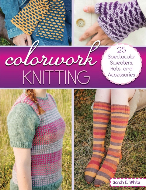 Colorwork Knitting -  Sarah E. White