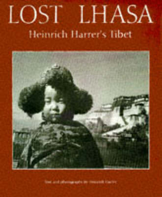 Lost Lhasa - Heinrich Harrer