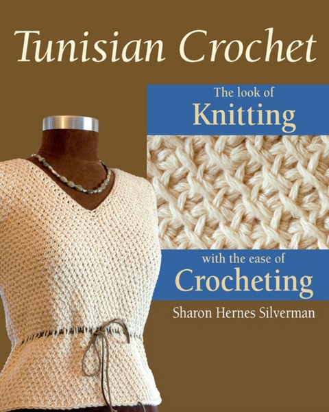 Tunisian Crochet -  Sharon Hernes Silverman,  Alan Wycheck