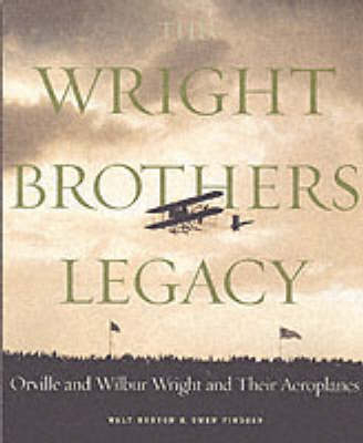 Wright Brothers Legacy: Orville & Wil - W Burton