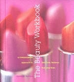 The Beauty Workbook - Cynthia Robins, Kelly Burke, Laurie Frankel