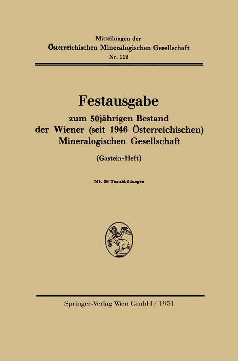 Festausgabe zum 50jährigen Bestand der Wiener (seit 1946 Österreichischen) Mineralogischen Gesellschaft - Wien Springer-Verlag