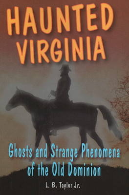 Haunted Virginia - L.B. Taylor Jr.