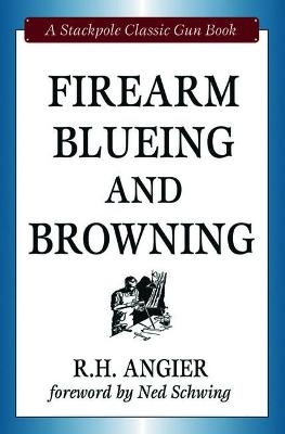 Firearm Blueing and Browning - R.H. Angier