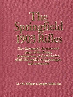 The Springfield 1903 Rifles - William S. Brophy USAR