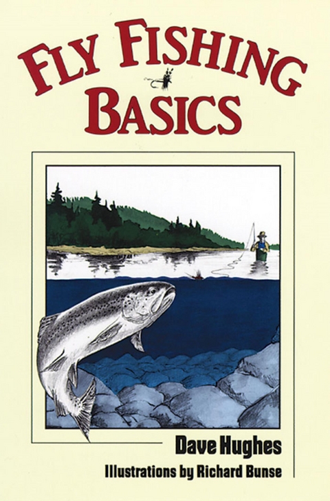 Fly Fishing Basics -  Dave Hughes