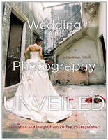 Wedding Photography Unveiled - Jacqueline Tobin