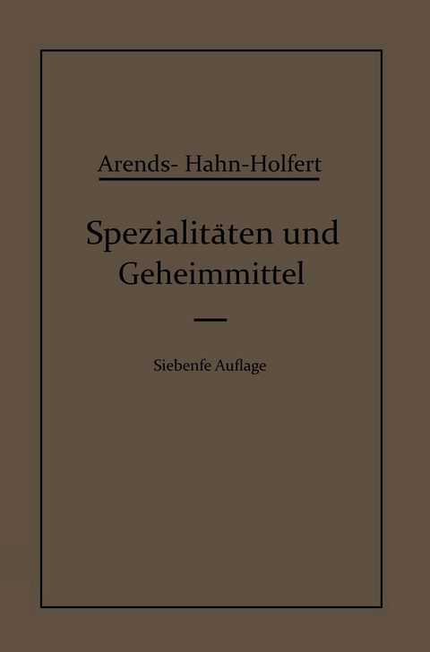 Spezialitäten und Geheimmittel - Eduard Hahn, Johann Holfert, Georg Arends