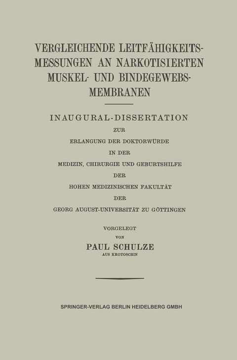 Vergleichende Leitfähigkeitsmessungen an Narkotisierten Muskel- und Bindegewebs-Membranen - Paul Schulze