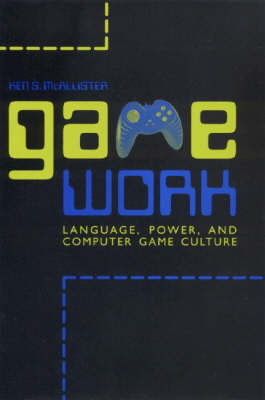 Game Work - Ken S. McAllister