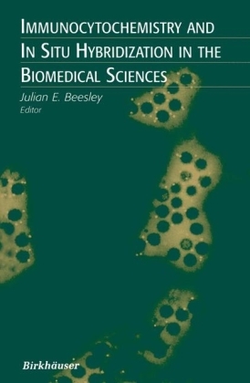 Immunocytochemistry and in Situ Hybridization in the Biochemical Sciences - Julian E. Beesley