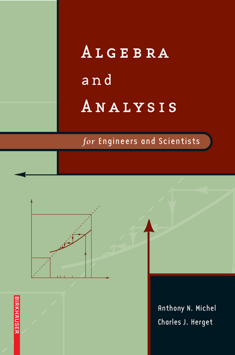 Algebra and Analysis for Engineers and Scientists - Anthony N. Michel, Charles J. Herget