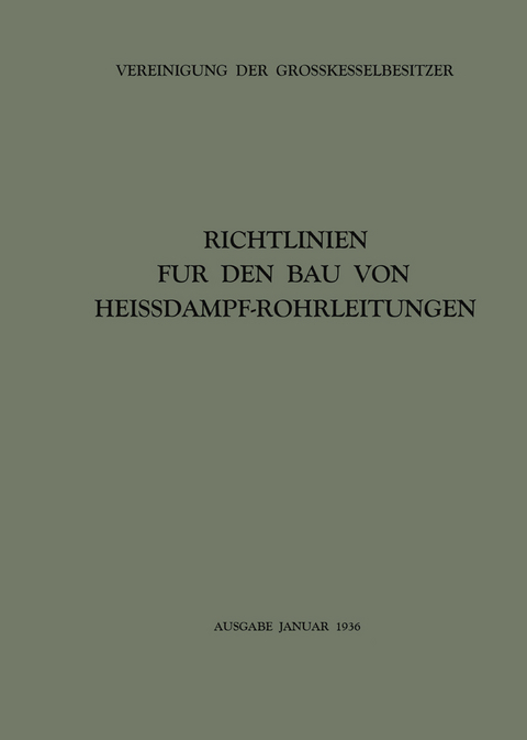 Richtlinien für den Bau von Heissdampf-Rohrleitungen -  Vereinigung der Grosskesselbesitzer