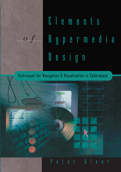 Elements of Hypermedia Design: Techniques for Navigation & Visualization in Cyberspace - Peter Gloor