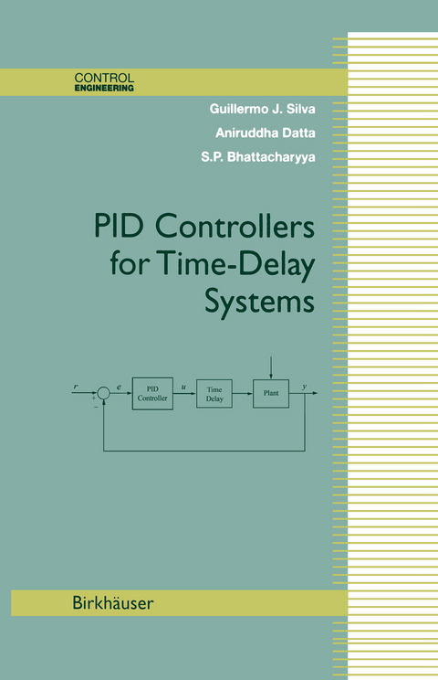 PID Controllers for Time-Delay Systems - Guillermo J. Silva, Aniruddha Datta, Shankar P. Bhattacharyya