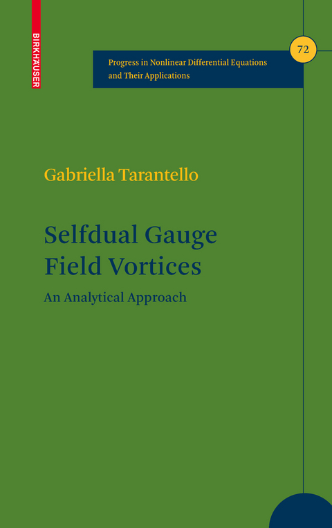 Selfdual Gauge Field Vortices - Gabriella Tarantello