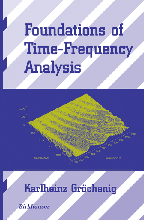 Foundations of Time-Frequency Analysis - Karlheinz Gröchenig