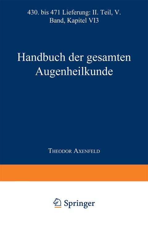 Handbuch der Gesamten Augenheilkunde - Alfred K. Graefe, Theodor Saemisch, Carl Von Hess, Anton Elschnig