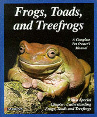 Frogs, Toads and Treefrogs - Richard Bartlett