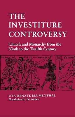 The Investiture Controversy - Uta-Renate Blumenthal