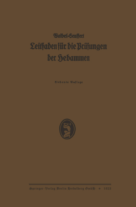 K. Waibels Leitfaden für die Prüfungen der Hebammen - Karl Waibel, Enst von Seuffert