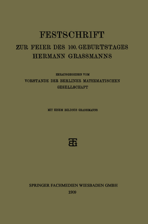 Festschrift zur Feier des 100. Geburtstages Hermann Grassmanns -  Vorstande Der Berliner Mathematischen Gesellschaft