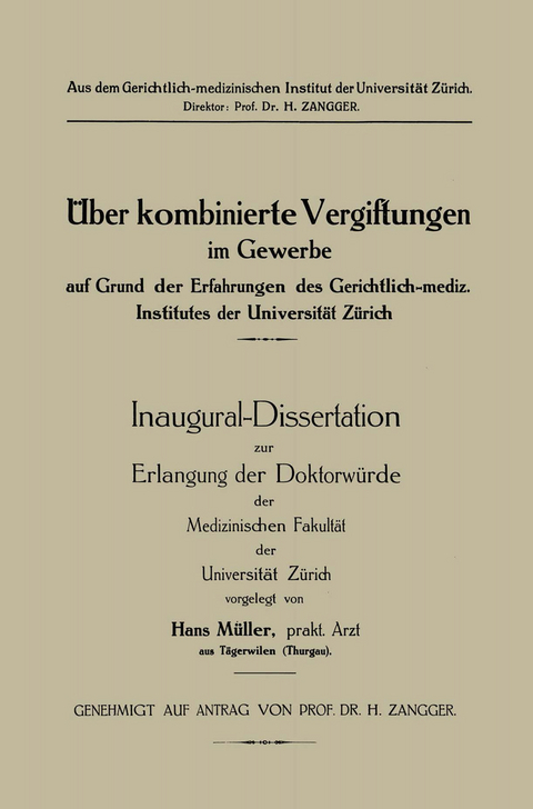 Üeber kombinierte Vergiftungen im Gewerbe auf Grund der Erfahrungen des Gerichtlich-mediz. Institutes der Universität Zürich - Hans Müller