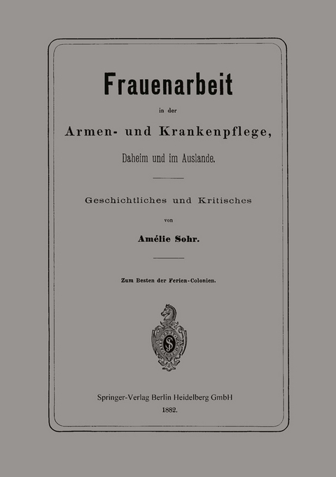 Frauenarbeit in der Armen- und Krankenpflege, Daheim und im Auslande - Amélie Sohr