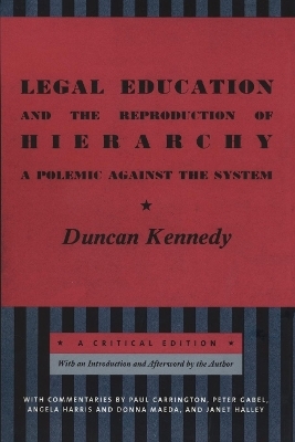 Legal Education and the Reproduction of Hierarchy - Duncan Kennedy