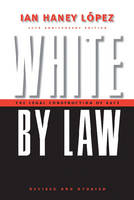 White by Law - Ian F. Haney Lopez