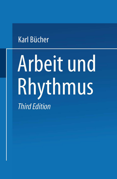 Arbeit und Rhythmus - Dr. Karl Bücher