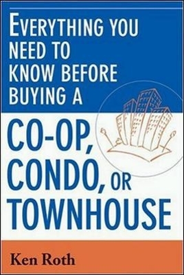 Everything You Need to Know Before Buying a Co-op,Condo, or Townhouse - Ken Roth