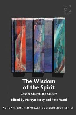 Wisdom of the Spirit -  Martyn Percy,  Pete Ward