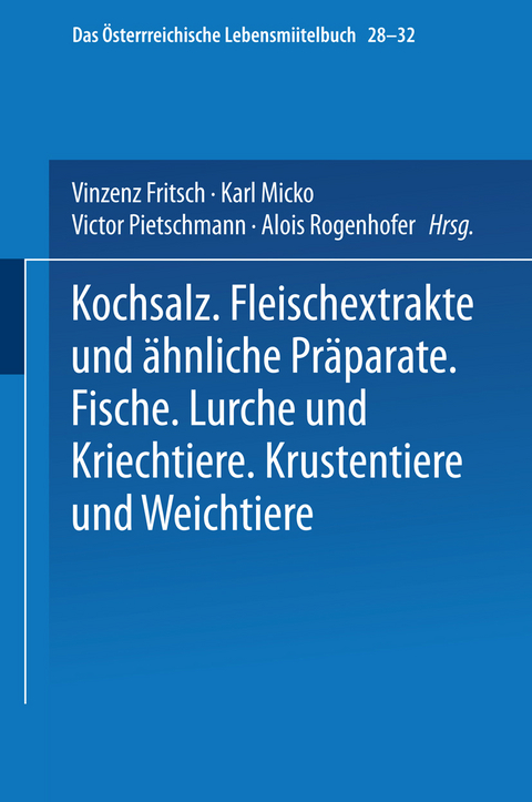 Kochsalz. Fleischextrakte und Ähnliche Präparate. Fische. Lurche und Kriechtiere. Krustentiere und Weichtiere - Maximilian Fizia, Josef Fiebiger, Vinzenz Fritz, Karl Micko, Viktor Pietschmann, Alois Rogenhofer, Architektur Stiftung Österreich