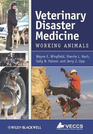 Veterinary Disaster Medicine - Wayne E. Wingfield, Sherrie L. Nash, Sally B. Palmer, Jerry J. Upp