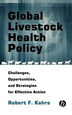 Global Livestock Health Policy - Robert F. Kahrs