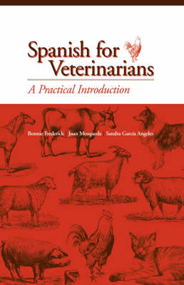 Spanish for Veterinarians - Bonnie Frederick, Juan Mosqueda, Sandra Garcia Angeles