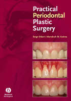 Practical Periodontal Plastic Surgery - Serge Dibart, Mamdouh Karima