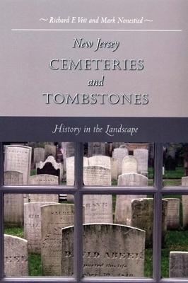 New Jersey Cemeteries and Tombstones - Richard F. Veit, Mark Nonestied