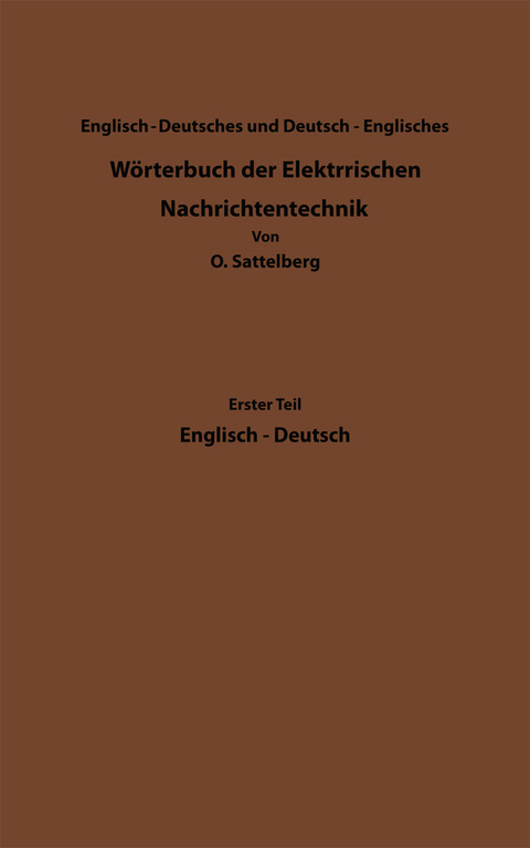 Dictionary of Technological Terms Used in Electrical Communication / Wörterbuch der Elektrischen Nachrichtentechnik - Otto Sattelberg