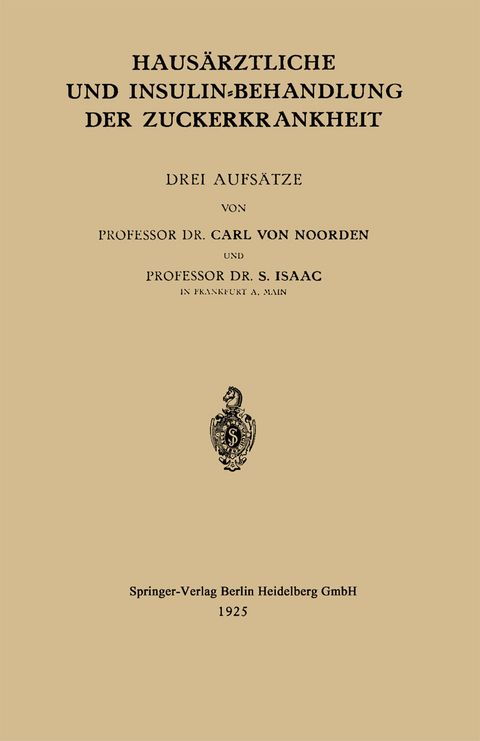 Hausärztliche und Insulin-Behandlung der Zuckerkrankheit - Carl Von Noorden, S. Isaak