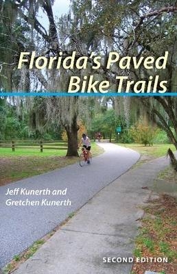 Florida's Paved Bike Trails - Jeff Kunerth, Gretchen Kunerth