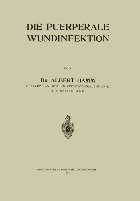 Die Puerperale Wundinfektion - Albert Hamm