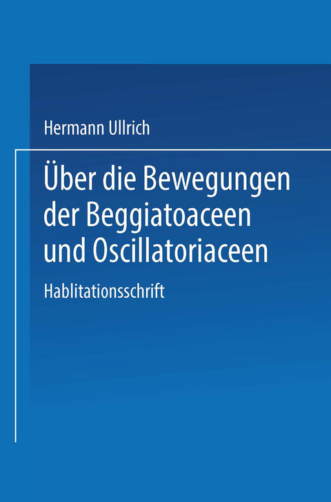 Über die Bewegungen der Beggiatoaceen und Oscillatoriaceen - Hermann Ullrich