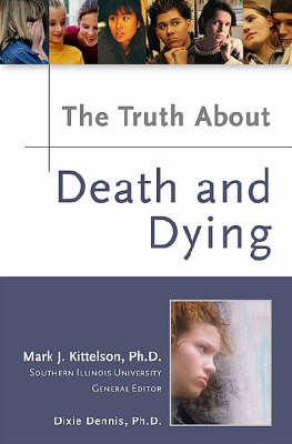 The Truth About Death and Dying - Karen Meyers