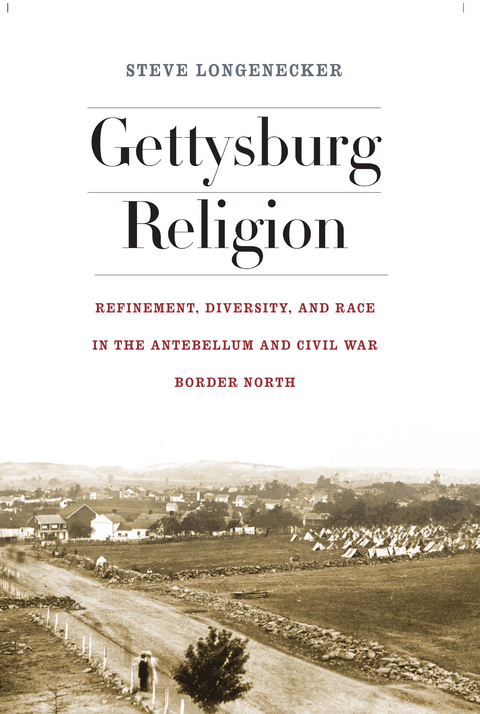 Gettysburg Religion - Steve Longenecker