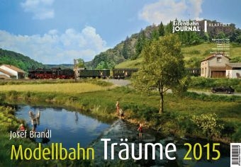 Kalender Modellbahn-Träume 2015 - Josef Brandl