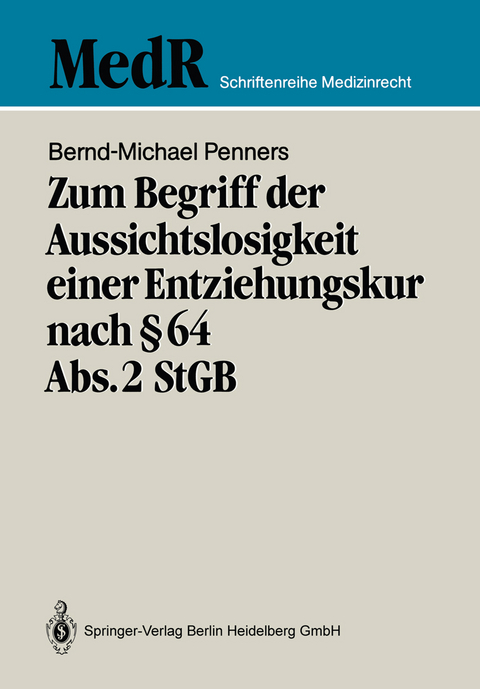 Zum Begriff der Aussichtslosigkeit einer Entziehungskur nach § 64 Abs. 2 StGB - Bernd-Michael Penners